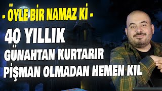 40 YILLIK GÜNAHTAN KURTARAN KILINACAK NAMAZ UYGULAMALI ANLATIM HÜSEYİN DURU [upl. by Ateikan107]