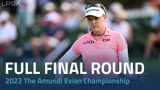 Full Final Round  2022 The Amundi Evian Championship [upl. by Heddy]