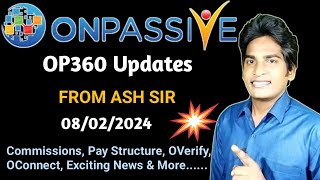 OP360 Updates From ASH SIR About OVerify Commission Pay Structure Exciting News ONPASSIVE [upl. by Nnaeirual]