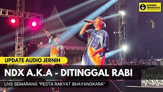 NDX AKA  Ditinggal Rabi Live quot Pesta Rakyat Bhayangkaraquot  Update Audio [upl. by Aicilev]