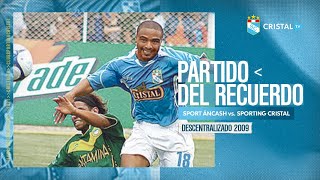 Partido del recuerdo Sport Áncash 05 Sporting Cristal Descentralizado 2009 [upl. by Grimaldi]