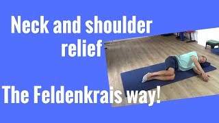 Neck and shoulder relief the Feldenkrais Way [upl. by Ylagam]