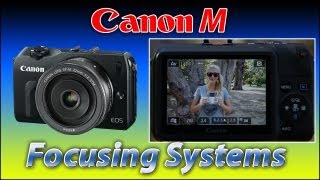 Canon Mirrorless M  Focusing Systems  650D  Training Tutorial Video [upl. by Uwkuhceki]