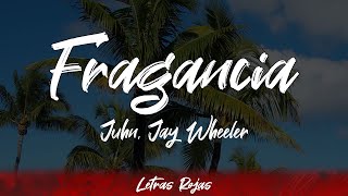 Juhn Jay Wheeler  Fragancia LyricsLetra [upl. by Andrel]