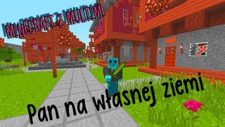 Minecraft z Multim 11  Pan na własnej ziemi [upl. by Annas]