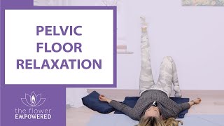 25Minute Pelvic Floor Relaxation to Release Tension [upl. by Derdle297]