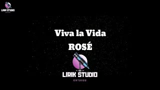 Viva la Vida  ROSÉ  Lirik [upl. by Inacana]