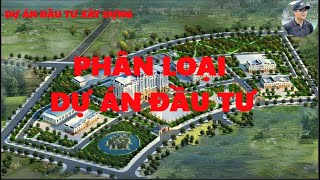 PHÂN LOẠI DỰ ÁN ĐẦU TƯ XÂY DỰNG MỚI NHẤT 2024 [upl. by Ryon]