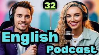 Learn English With Podcast Conversation  Episode 32 [upl. by Elbring588]