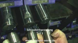 Herstellung von Schrauben Teil 3  Manufacturing of Screws Part 3 [upl. by Alicsirp]