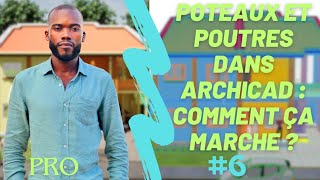 ARCHICAD  Les POTEAUX et les POUTRES dans ARCHICAD  Comment ça Marche  TUTORIEL SAMY CASTOR [upl. by Yaffit808]