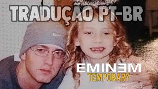 Eminem  Temporary TRADUÇÃO PTBR [upl. by Aiym]