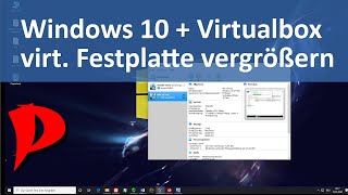 Windows 10  VirtualBox  Virtuelle Festplatte vergrößern [upl. by Vachill406]