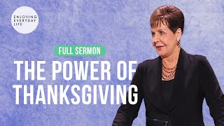 The Power of ThanksgivingFULL SERMON  Joyce Meyer [upl. by Yevoc]