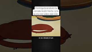 La hormiga le arrebató la comida viralvideo youtube ￼ [upl. by Marcelo516]