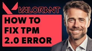 How To Fix TPM 20 Error on Valorant  Windows 1011 Full 2024 Guide [upl. by Heimlich707]