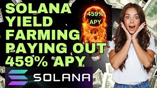 Solana Yield Farming For 459 APY 🔥🔥 [upl. by Thorne]