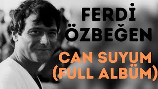 Ferdi Özbeğen  Can Suyum Full Albüm [upl. by Ahsilaf860]