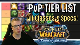 PvP TIER LIST  All Classes amp Specs  Wrath of the Lich King [upl. by Sax]