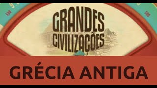 As Grandes Civilizações  A Grécia Antiga  Parte 1 [upl. by Ahsed]