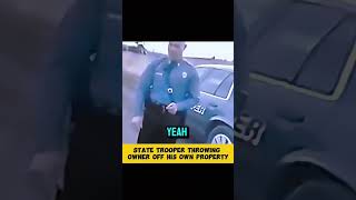 State Trooper Throwing Owner Off His Own Property [upl. by Nodnarb]