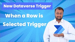 New Dataverse Trigger  When a Row is Selected [upl. by Dimitri]