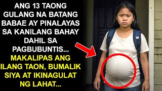 ANG 13 TAONG GULANG NA BATANG BABAE AY PINALAYAS SA KANILANG BAHAY DAHIL SA PAGBUBUNTIS TAPOS [upl. by Niles]