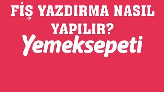 Yemeksepeti Fiş Yazdırma Nasıl Yapılır [upl. by Einttirb322]