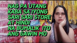 Nag pautang kaba sa iyong sari sari store at hindi na bumalik ito ang gawin mo [upl. by Uund358]