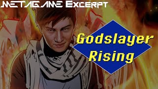 METAGAME Godslayer Rising [upl. by Amaryllis]