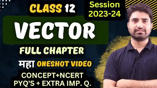 Vector Maths Class 12  Vector algebra Class 12 Maths  Full Chapter  One Shot Video  202324 [upl. by Raviv]