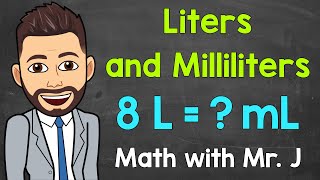 Liters and Milliliters  Converting L to mL and Converting mL to L  Math with Mr J [upl. by Ymmaj732]