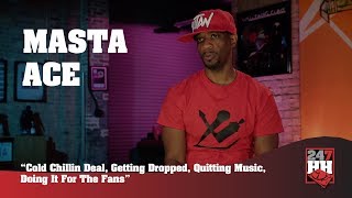 Masta Ace  Cold Chillin Deal Getting Dropped amp Doing It For The Fans 247HH Exclusive [upl. by Hike]