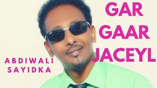 ABDIWALI SAYIDKA l HEESTA GAR GAAR JACEYL l OFFICIAL VIDEO COMING SOON 2017 [upl. by Krantz12]