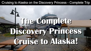 Discovery Princess Alaska Cruise  The Complete Journey [upl. by Llennor]