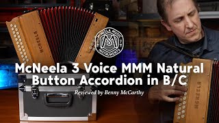 The New McNeela 3 Voice MMM Button Accordion Review by Benny McCarthy [upl. by Hairom]