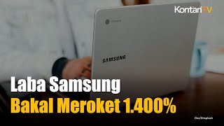 Samsung Memprediksi Laba Perusahaan Bakal Meroket Lebih dari 1400 Apa Sebabnya  KONTAN News [upl. by Ulphi551]