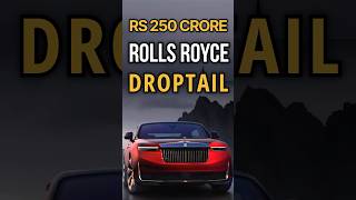 Worlds Most Expensive Rolls Royce Droptail worth RS250 Crore [upl. by Aydne]