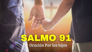 Salmo 91 la oración más poderosa para proteger los hijos y nietos [upl. by Ettari]