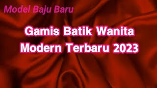 Model Baju Gamis Batik Wanita Modern Terbaru 2023 [upl. by Yecies]