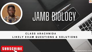 JAMB Biology 2025 EP 28  Class Arachnida  Likely Exam Questions [upl. by Wojak]