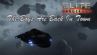 Elite Dangerous  The Boys Are Back In Town [upl. by Llewsor358]