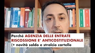 Agenzia delle Entrate Riscossione E INCOSTITUZIONALE  novità SALDO E STRALCIO cartelle27112018 [upl. by Egamlat781]