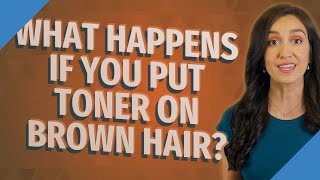 What happens if you put toner on brown hair [upl. by Severen]