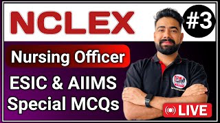 ESIC amp AIIMS NORCET  RML  DSSSB  GMCH Nursing Officer Exam Preparation 3 [upl. by Dnalyar665]