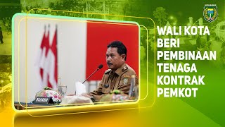 Beri Pembinaan Tenaga Kontrak Pemkot Wali Kota Siapkan Skema Optimalisasi Kinerja Pegawai [upl. by Damara]