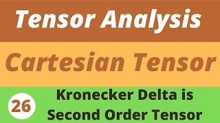 26 Kroneccker Delta is Second Order Tensor  Tensor Analysis  Prof Khalid [upl. by Assilana326]