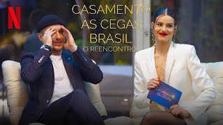 Casamento às Cegas O Reencontro  Netflix Brasil [upl. by Auop]