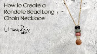 How to Create a Rondelle Bead Long Chain Necklace [upl. by Oiramal836]