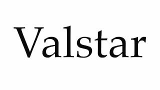 How to Pronounce Valstar [upl. by Iramaj]